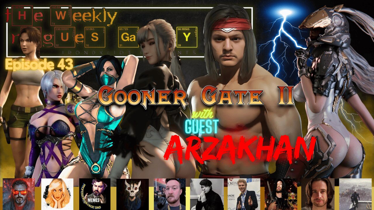 The Weekly Rogues' Gallery Episode: 43 Gooner Gate II With Guest Arzakhan
