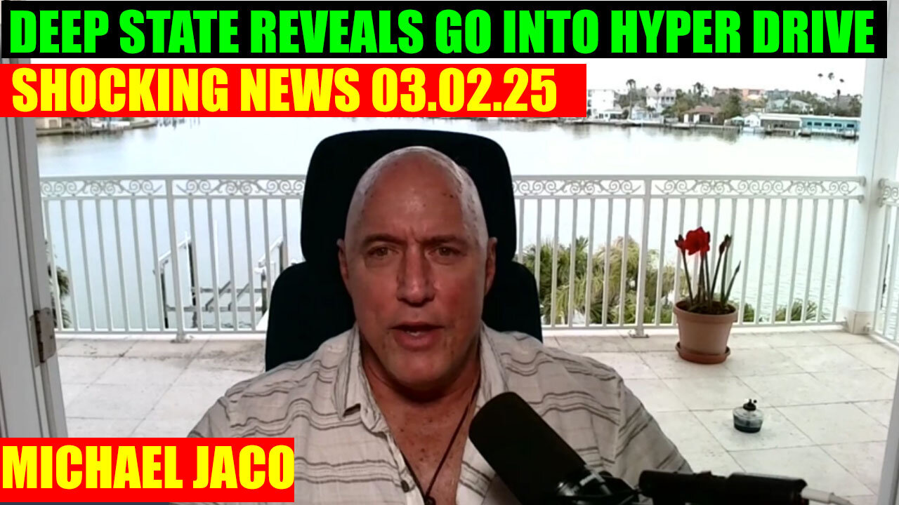 MICHAEL JACO SHOCKING NEWS 03/02/2025 🔥 Deep State Reveals go Into Hyper Drive. X22 REPORT, JUAN O SAVIN