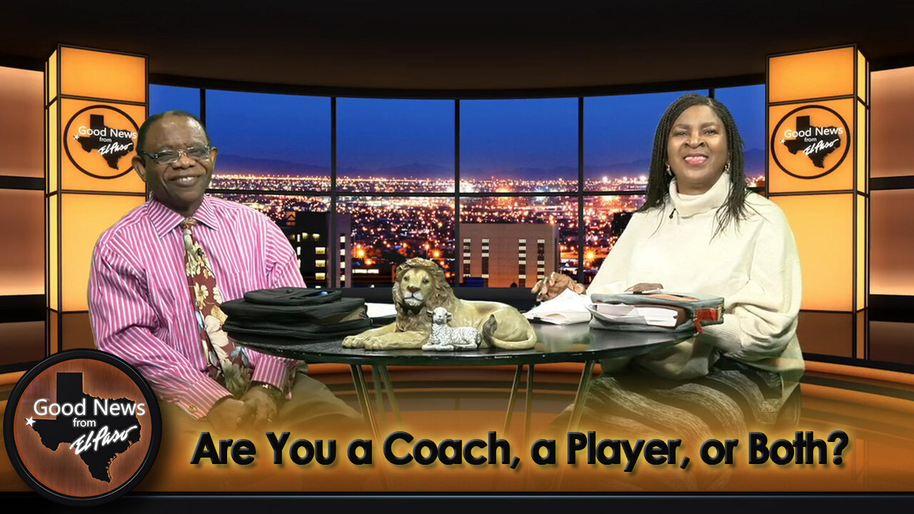 “Are You a Coach, a Player, or Both?” Good News From El Paso (03-10-25)