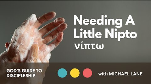 Needing A Little Nipto | God’s Guide To Discipleship 4/6