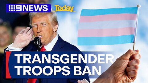 Donald Trump on the cusp of banning transgender troops #9News #news #israel #palestine #livenews