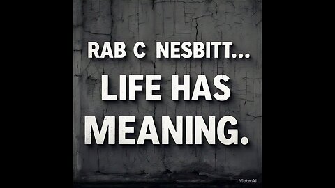 Rab C. Nesbitt Series 2 Episode 6 Life Has Meaning
