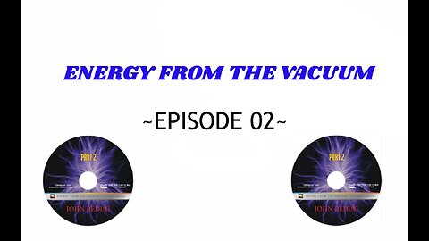 JOHN BEDINI | Energy from the Vacuum episode 02