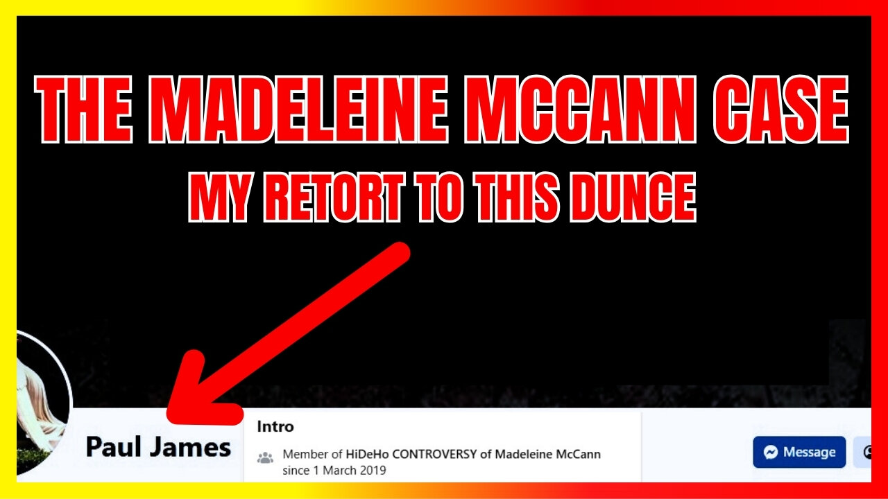 The Madeleine McCann Case | My Retort To Paul James | HiDeHo Facebook Page