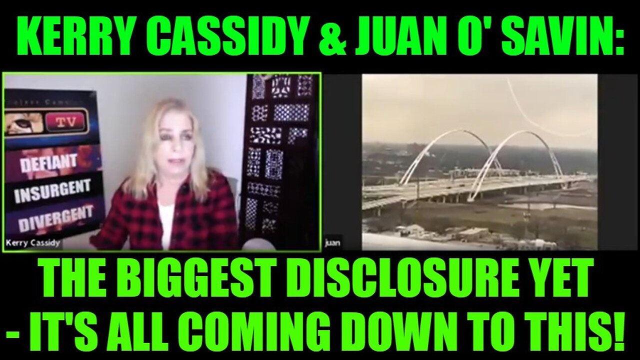 Kerry Cassidy & Juan O' Savin: The Biggest Disclosure Yet - It's All Coming Down to This!