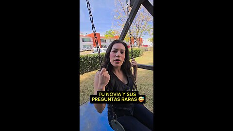 Tu novia y sus preguntas raras 🙄