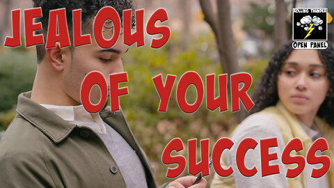 Jealous of Your Success... (Open Panel)