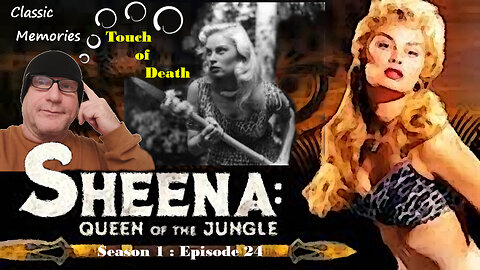 Sheena: Queen of the Jungle, Touch of Death, Reaction and Commentary