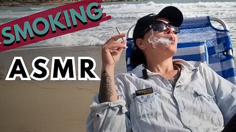 Smoking ASMR at the Beach | Sea Relaxation