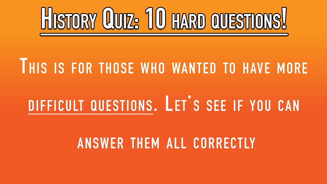 10 HARD History Questions