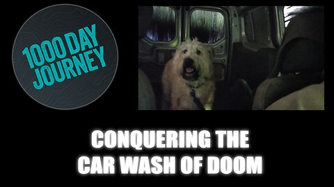 1000 Day Journey 0548 Conquering The Car Wash of Doom