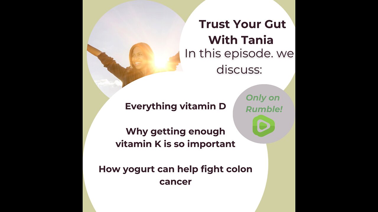 Trust Your Gut with Tania (Episode 5) Everything Vitamin D and Vitamin K, and Yogurt