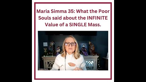 Maria Simma 35: What the Poor Souls said about the INFINITE Value of a SINGLE Mass.