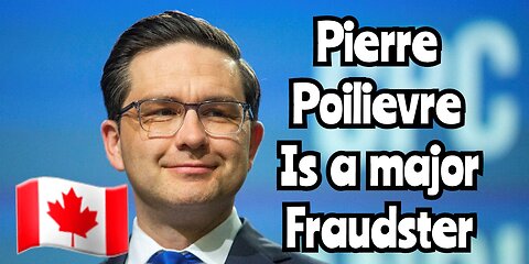 Pierre Poilievre , The Fraudster, Carbon Tax Warrior, W EF , CCP