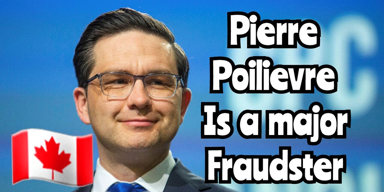 Pierre Poilievre , The Fraudster, Carbon Tax Warrior, W EF , CCP