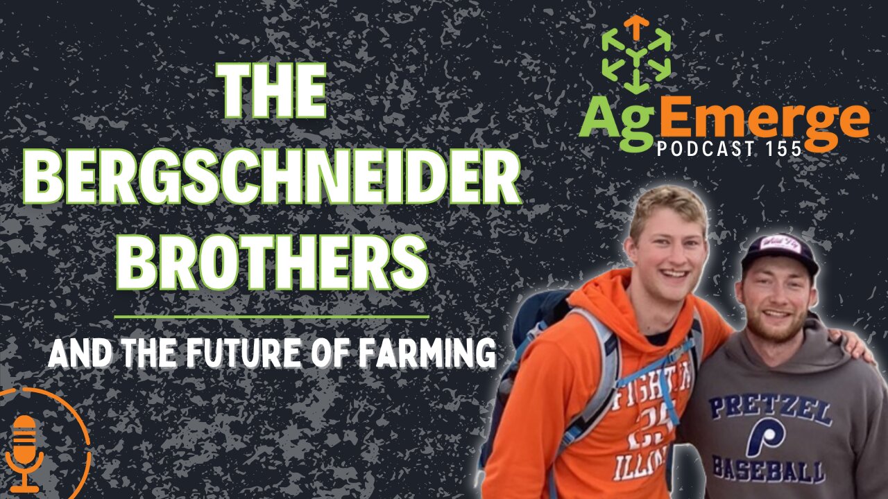 AgEmerge Podcast 155 with Luke and Thad Bergschneider