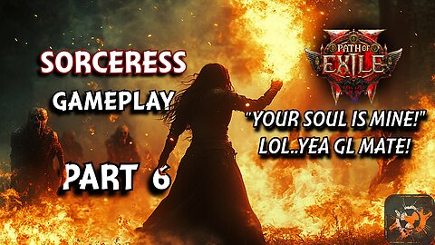 "There is NOTHING You Can Do That I Cannot Simply Deny!" POE 2: Sorceress Part 6