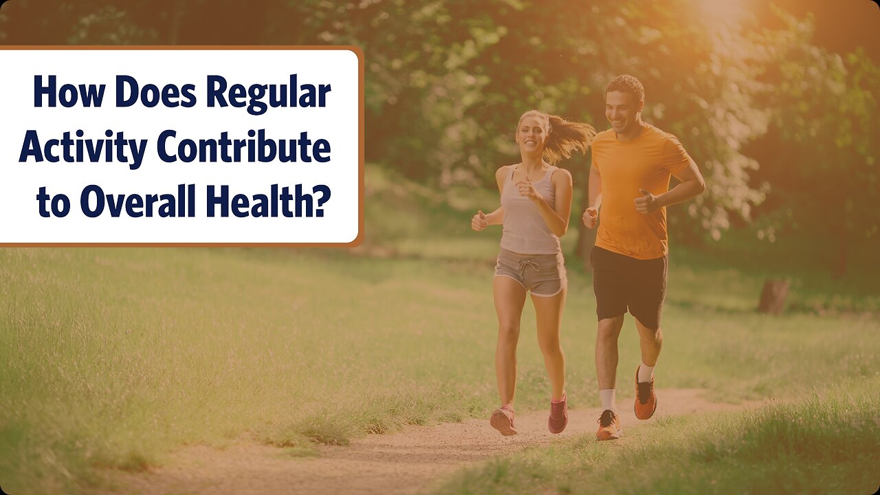 How Regular Activity Contributes to Overall Health