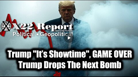 New X22 Report Mar 6 - Trump "It’s Showtime", GAME OVER, [DS] Created Popup NGOs To Launder