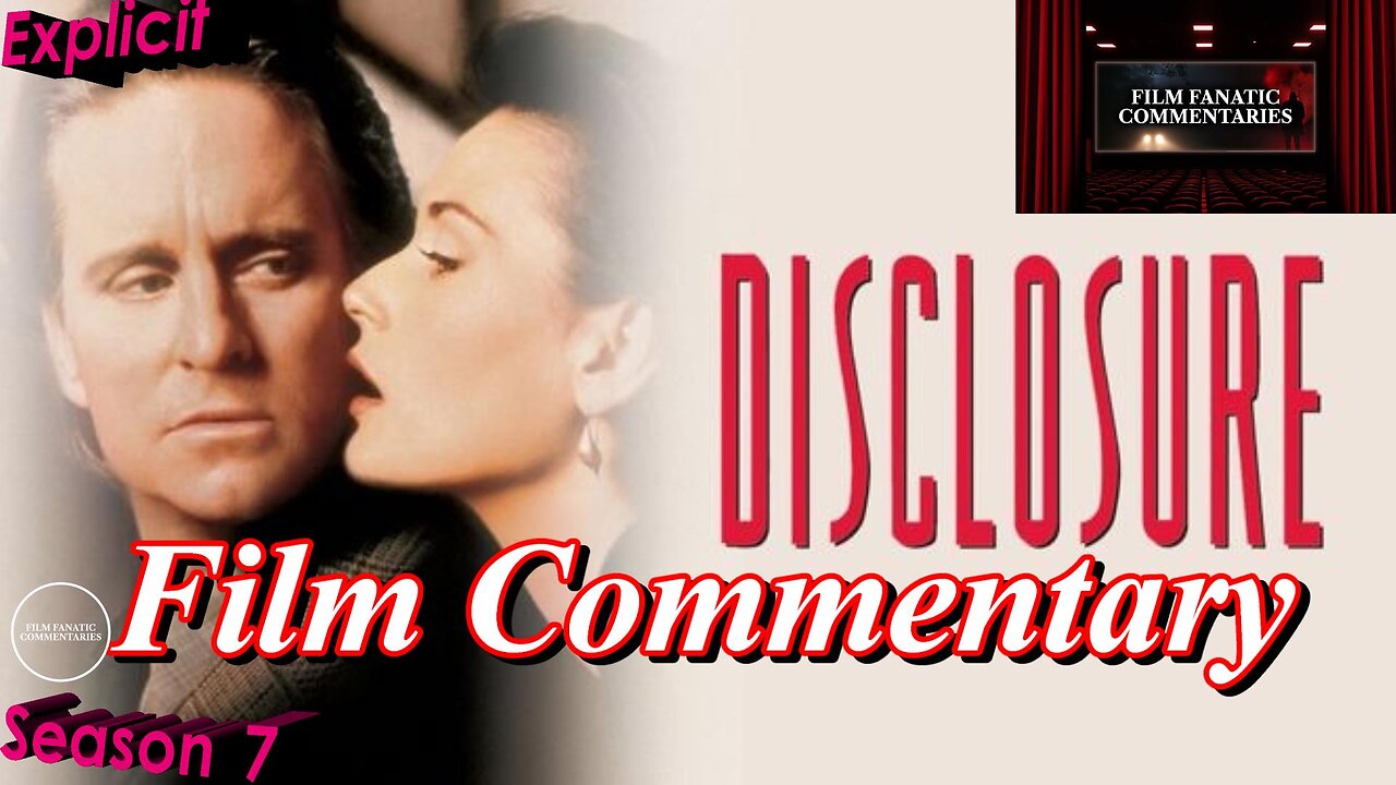 Disclosure (1994) - Film Fanatic Commentary - Season 7