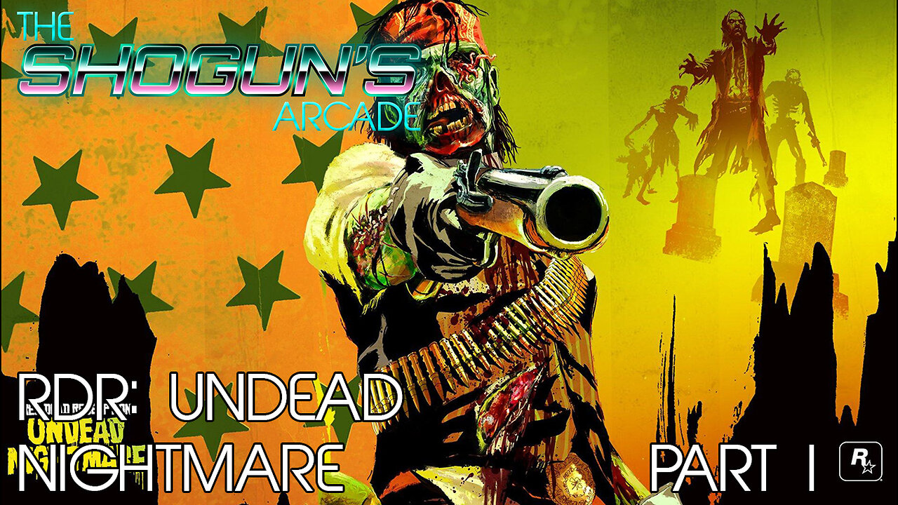 The Shogun's Arcade: RDR Undead Nightmare