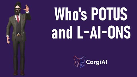 CorgiAI - Who's POTUS and L-AI-ONS