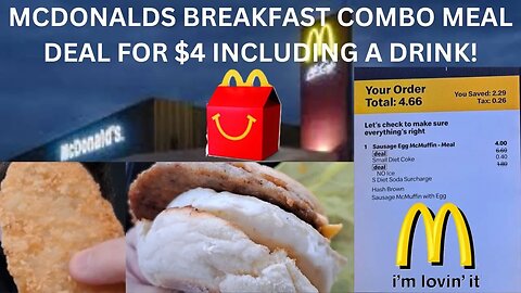 MCDONALDS BREAKFAST COMBO MEAL DEAL FOR $4 INCLUDING A DRINK!