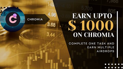 BIG AIRDROP FROM #CHROMIA!!!! Earn upto $1000