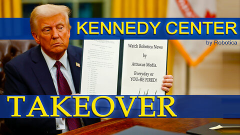 Trump Takeover of the Kennedy Center