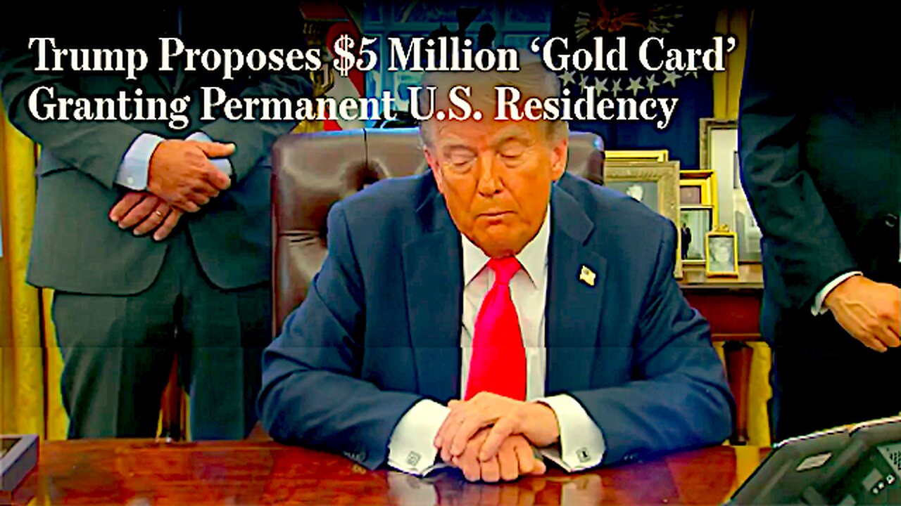 President Trump Announces || $5 Million "Gold Card" Granting Permanent U.S. Residency !!