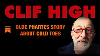 Clif High Update: Olde Phartes Story About Cold Toes