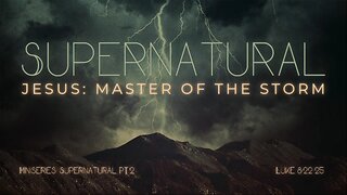 Supernatural Jesus: Master of the Storm | Pastor Abram Thomas