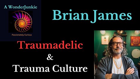 Traumadelic & Trauma Culture - Brian James