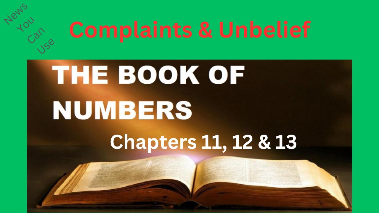 Numbers 11, 12 & 13 Complaints & Unbelief