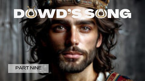 Dowd's Song Part Nine 17 January 2025