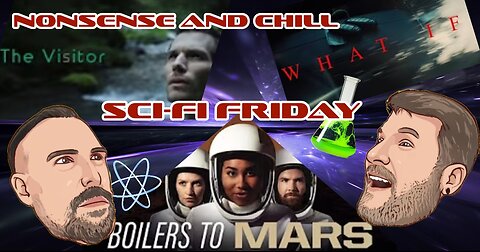 Nonsense and Chill - 3X SCI-FI FRIDAY