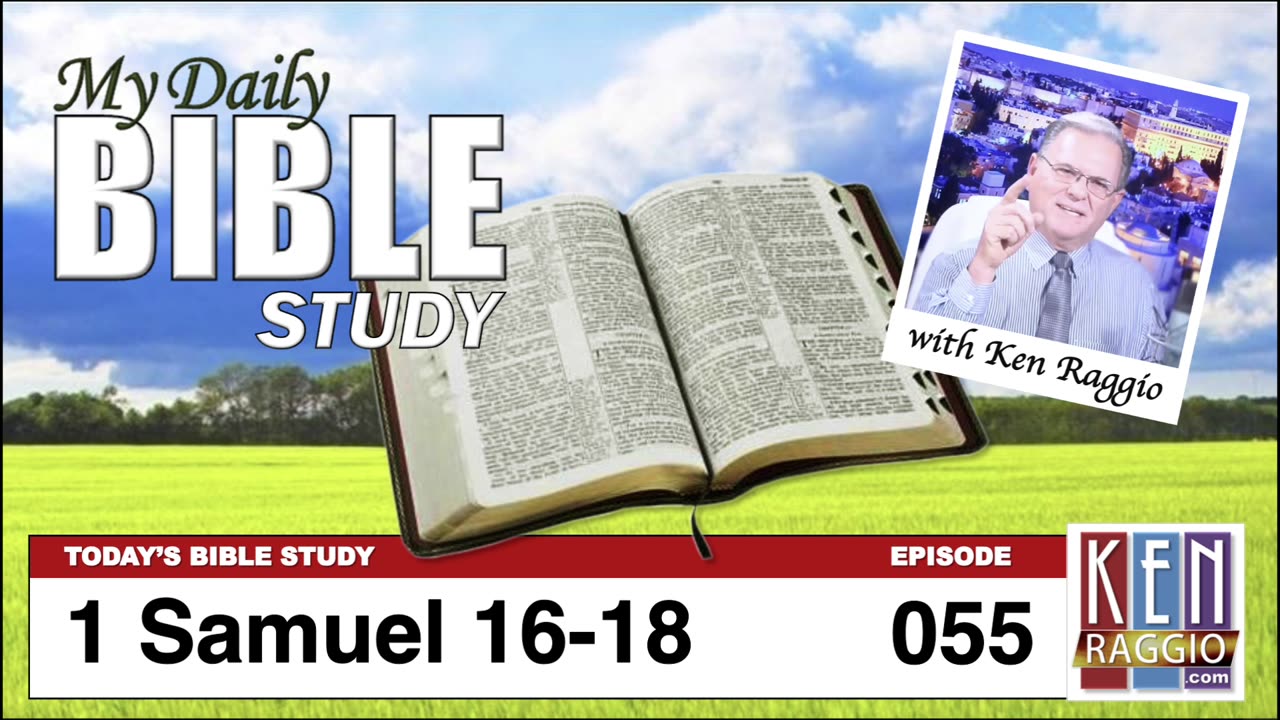 Today's Bible Study 055 1 Samuel 16-18