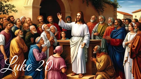 Daily Bible Reading: Luke 20 NASB, audio bible