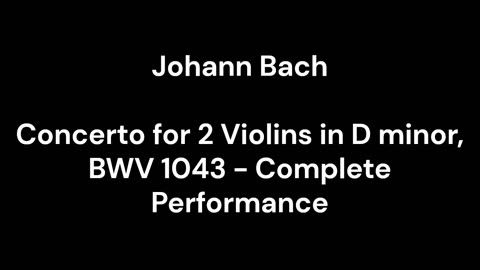 Concerto for 2 Violins in D minor, BWV 1043 - Complete Performance