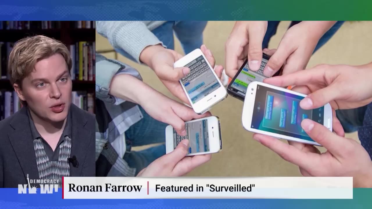 A Spy in Your Pocket. Ronan Farrow Exposes Secrets of High-Tech Spyware in New Film “Surveilled”