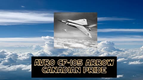 Avro CF-105 Arrow, Canadian pride