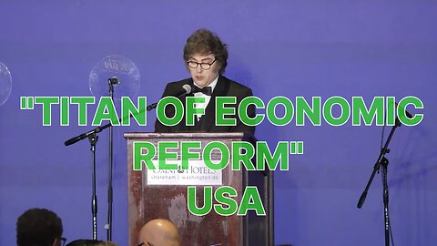 Milei “Titan of Economic Reform” Speech [In English]