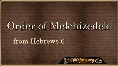 The Order of Melchizedek and Hebrews 6