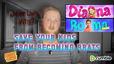 Dear Lord, Why?: Diana and Roma, the "Playtime P0rn" Turning Our Kids Into Brats