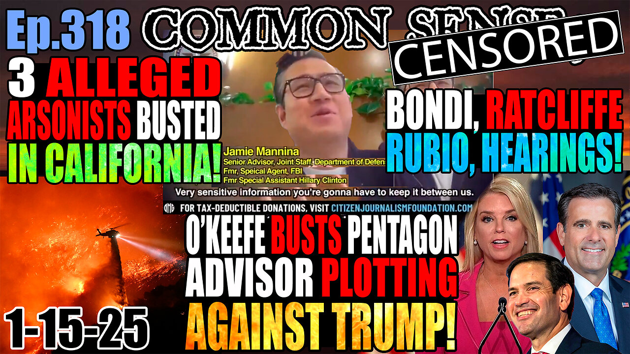Ep.318 O’Keefe Busts Pentagon Advisor Plotting Against Trump w/Generals! Arsonists Arrested in CA! Pam Bondi, John Ratcliffe, Marco Rubio Confirmation Hearings! Pence Sabotages RFK Jr.!