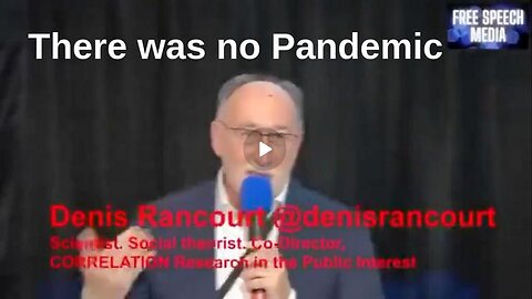 THERE WAS NO PANDEMIC - DENIS RANCOURT