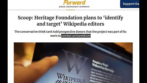 ⚠️⚠️⚠️ Heritage Foundation plans to ‘identify and target’ Wikipedia editors...