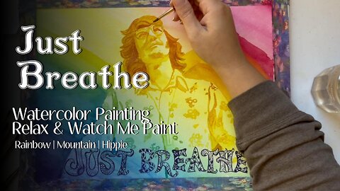 Just Breathe Watercolor Speed Painting| Rainbow, Mountains, Hippie
