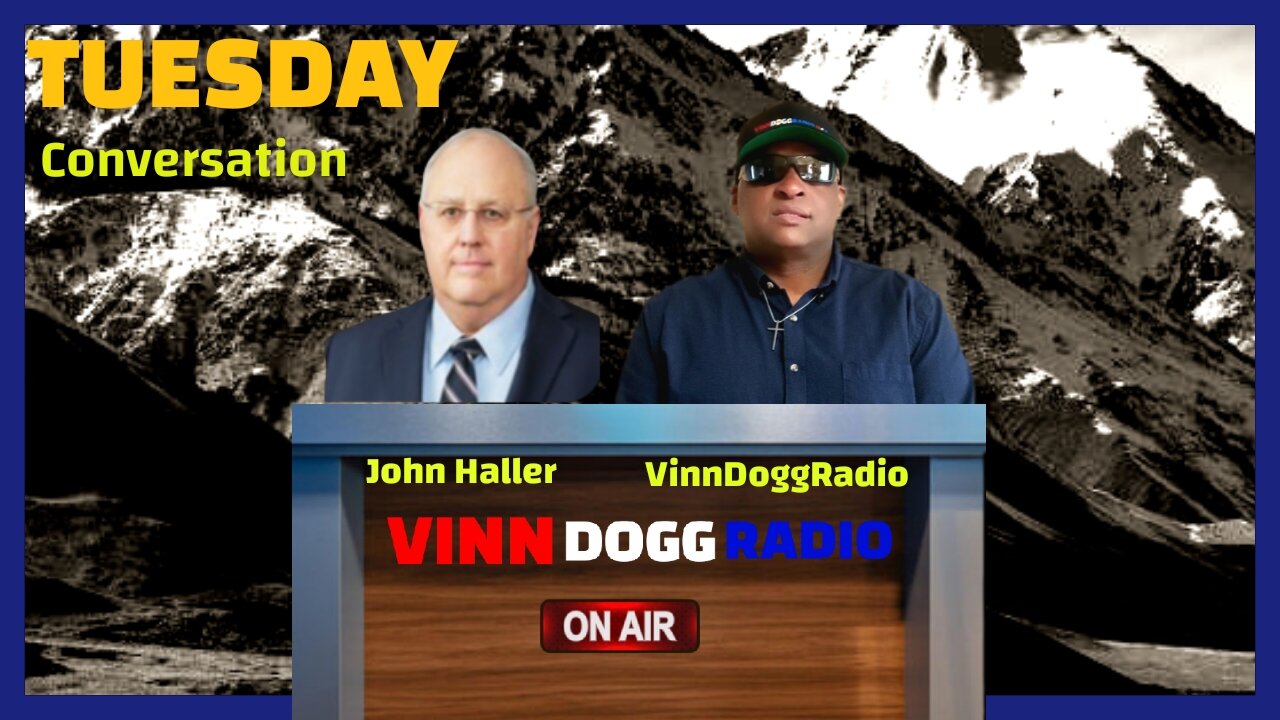 TUESDAY Conversation w/VinnDoggRadio🎙️ & John Haller