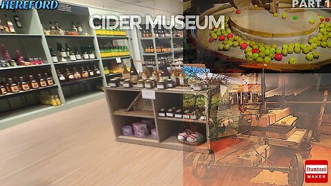 Hereford Cider Museum |Part 1